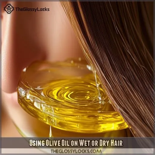 Using Olive Oil on Wet or Dry Hair