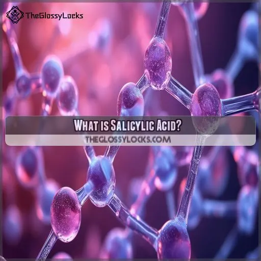 What is Salicylic Acid