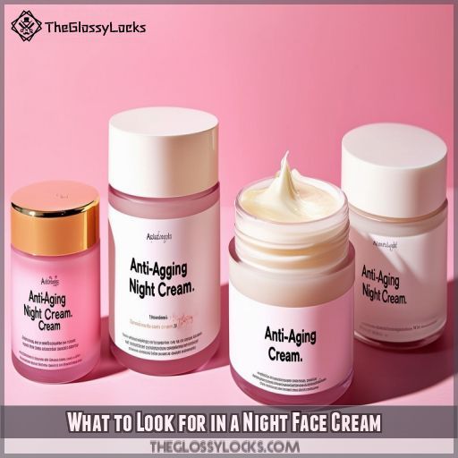 What to Look for in a Night Face Cream