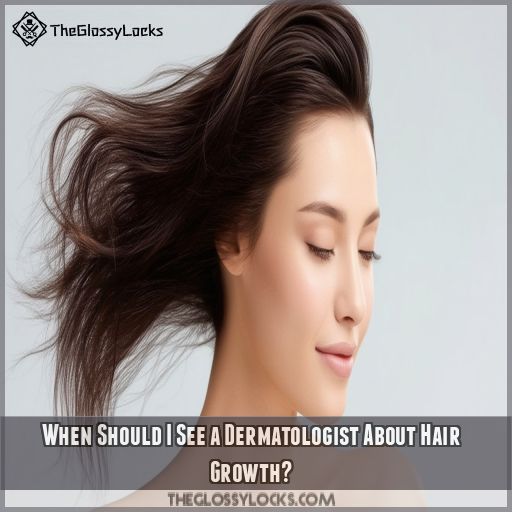 When Should I See a Dermatologist About Hair Growth