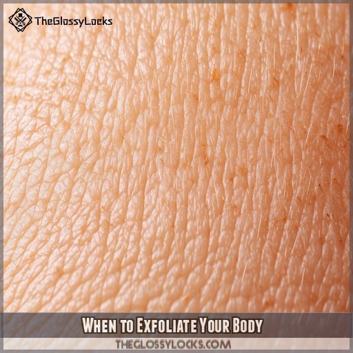 When to Exfoliate Your Body