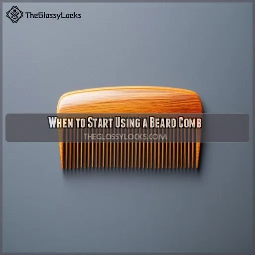 When to Start Using a Beard Comb