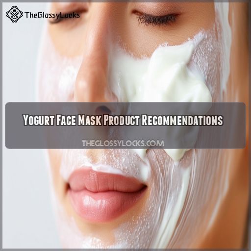 Yogurt Face Mask Product Recommendations