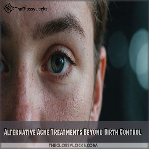 Alternative Acne Treatments Beyond Birth Control