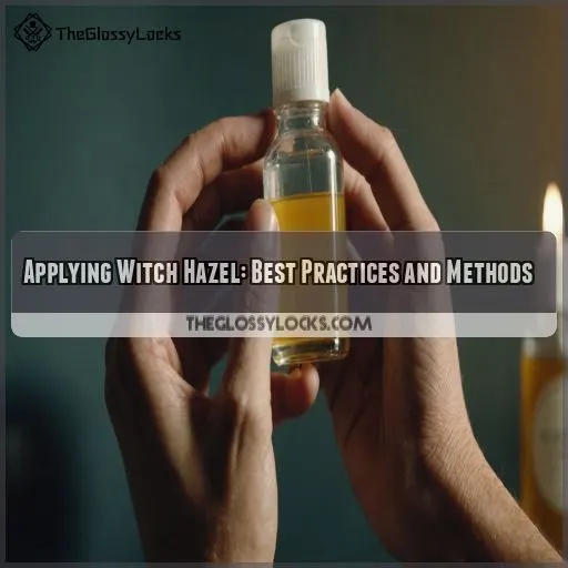 Applying Witch Hazel: Best Practices and Methods