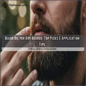 Beard Oil for Dry Beards