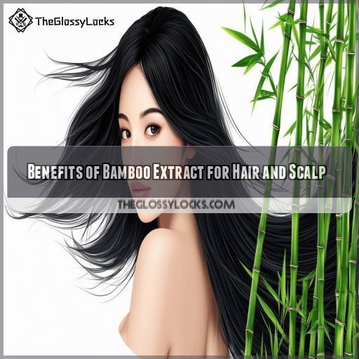 Benefits of Bamboo Extract for Hair and Scalp