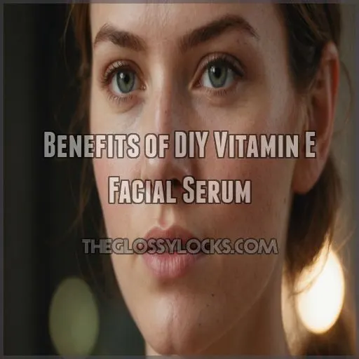 Benefits of DIY Vitamin E Facial Serum