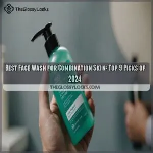 best face wash for combination skin