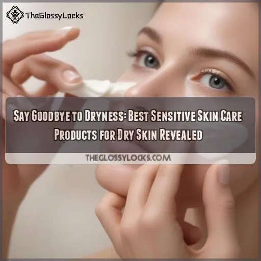 Best sensitive skin care products for dry skin