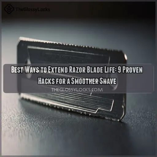 Best Ways to Extend Razor Blade Life