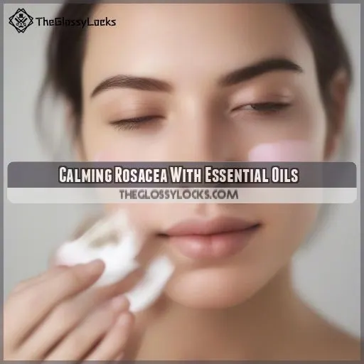 Calming Rosacea With Essential Oils