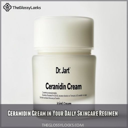 Ceramidin Cream in Your Daily Skincare Regimen