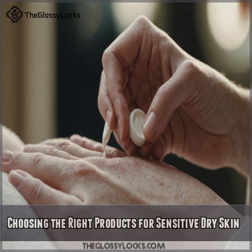 Choosing the Right Products for Sensitive Dry Skin