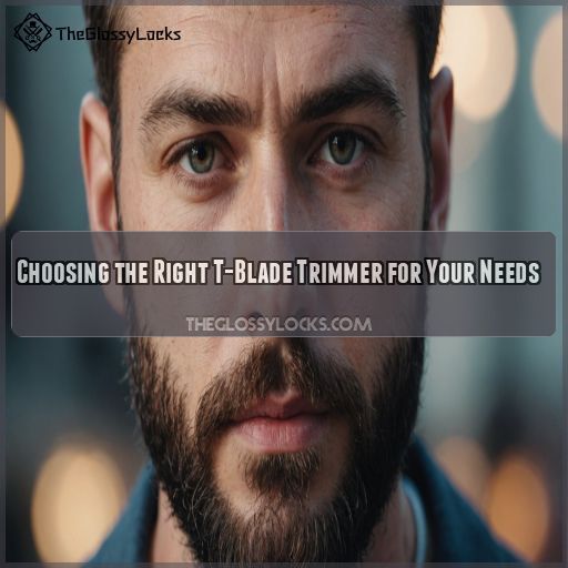 Choosing the Right T-Blade Trimmer for Your Needs