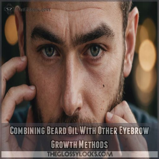 Combining Beard Oil With Other Eyebrow Growth Methods