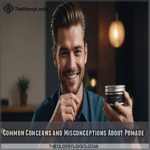 Common Concerns and Misconceptions About Pomade