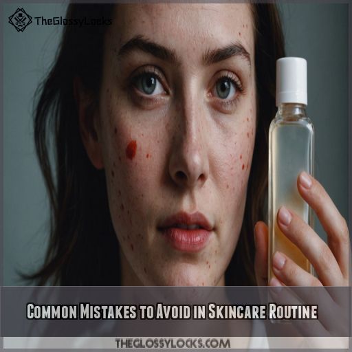 Common Mistakes to Avoid in Skincare Routine