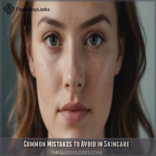 Common Mistakes to Avoid in Skincare