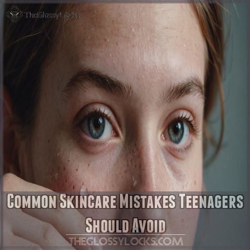 Common Skincare Mistakes Teenagers Should Avoid