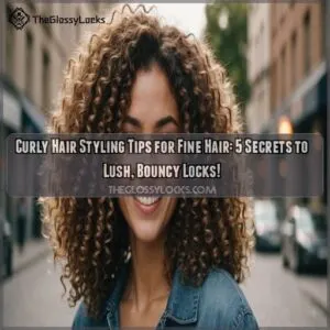 Curly hair styling tips for fine hair