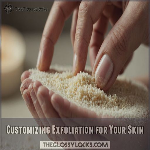 Customizing Exfoliation for Your Skin