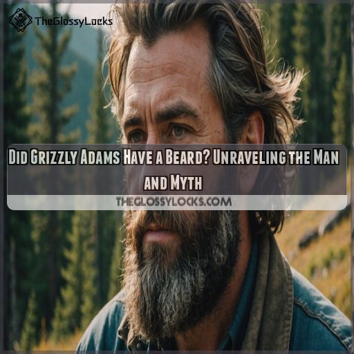 did grizzly adams have a beard did grizzly adams have a beard