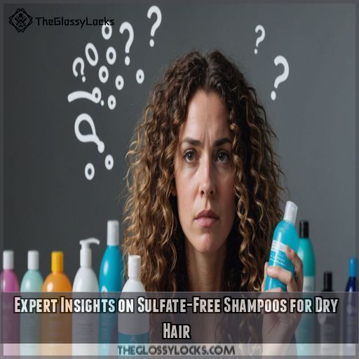 Expert Insights on Sulfate-Free Shampoos for Dry Hair