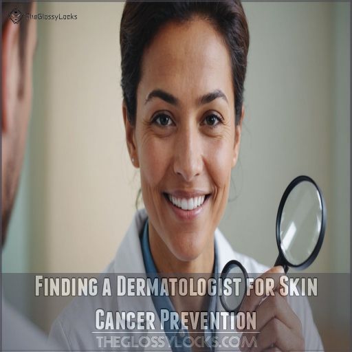 Finding a Dermatologist for Skin Cancer Prevention