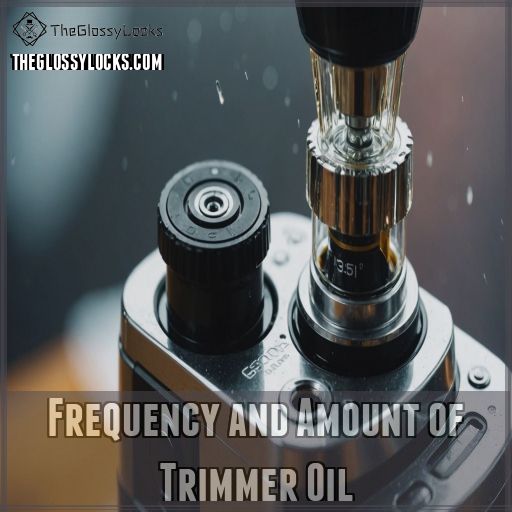 Frequency and Amount of Trimmer Oil