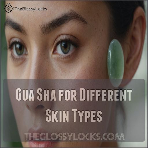 Gua Sha for Different Skin Types