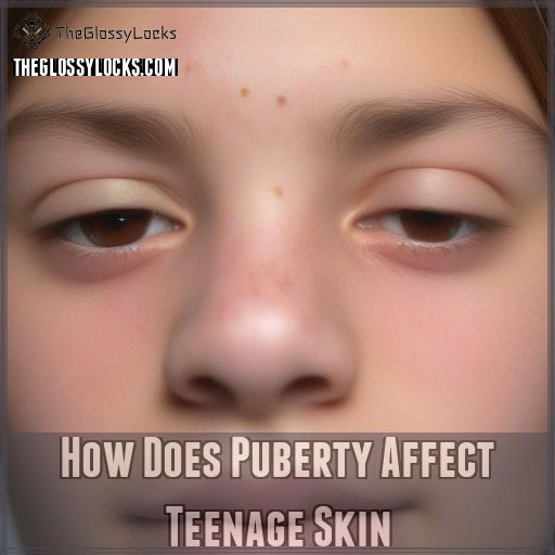 How Does Puberty Affect Teenage Skin