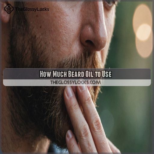 How Much Beard Oil to Use