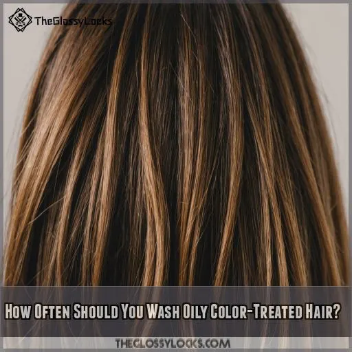 How Often Should You Wash Oily Color-Treated Hair