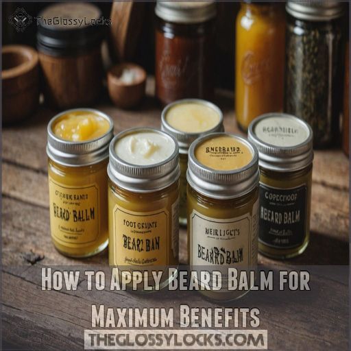 How to Apply Beard Balm for Maximum Benefits