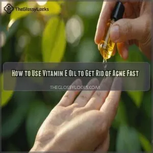 how to get rid of acne with vitamin e oil