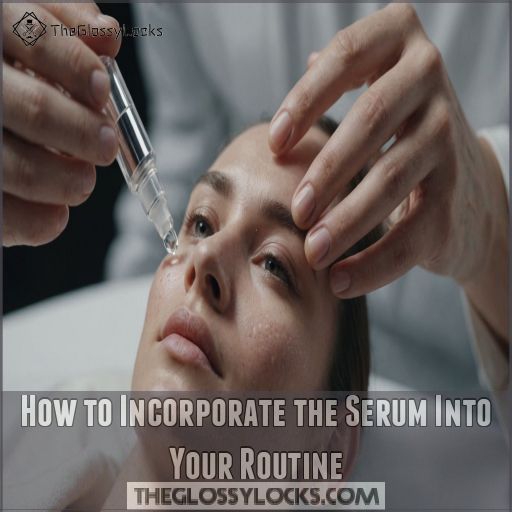 How to Incorporate the Serum Into Your Routine