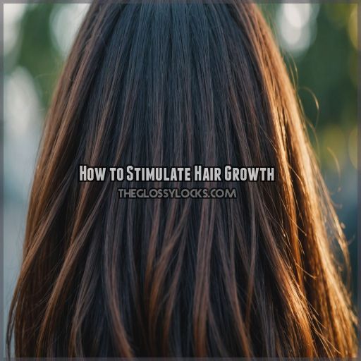 How to Stimulate Hair Growth