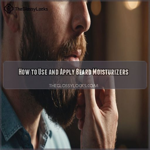 How to Use and Apply Beard Moisturizers