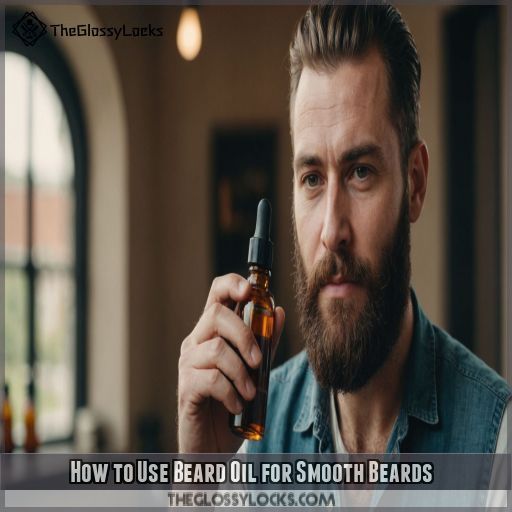 How to Use Beard Oil for Smooth Beards