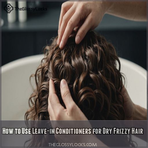 How to Use Leave-in Conditioners for Dry Frizzy Hair