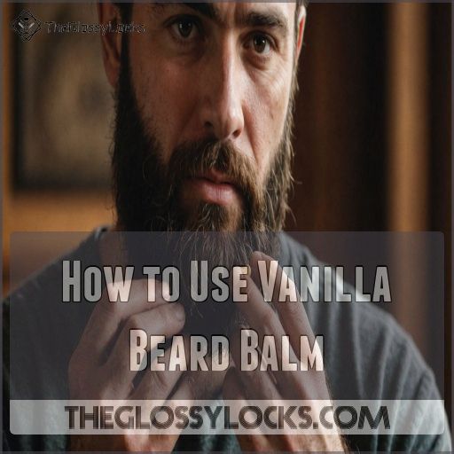 How to Use Vanilla Beard Balm