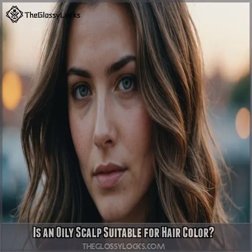 Is an Oily Scalp Suitable for Hair Color