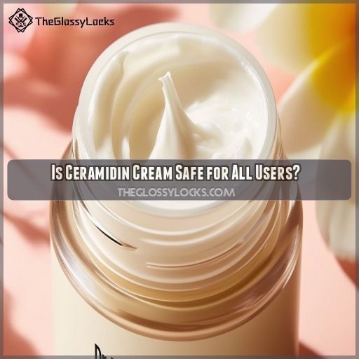 Is Ceramidin Cream Safe for All Users