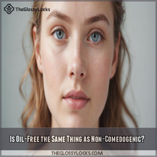 Is Oil-Free the Same Thing as Non-Comedogenic