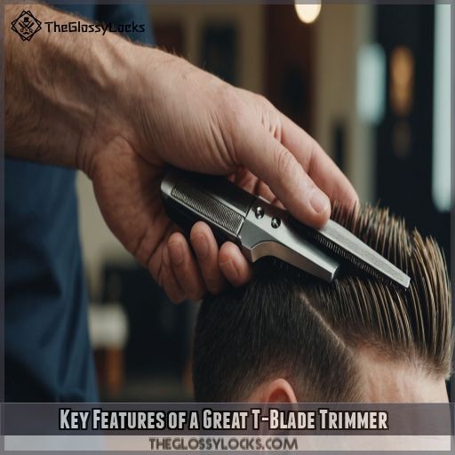 Key Features of a Great T-Blade Trimmer