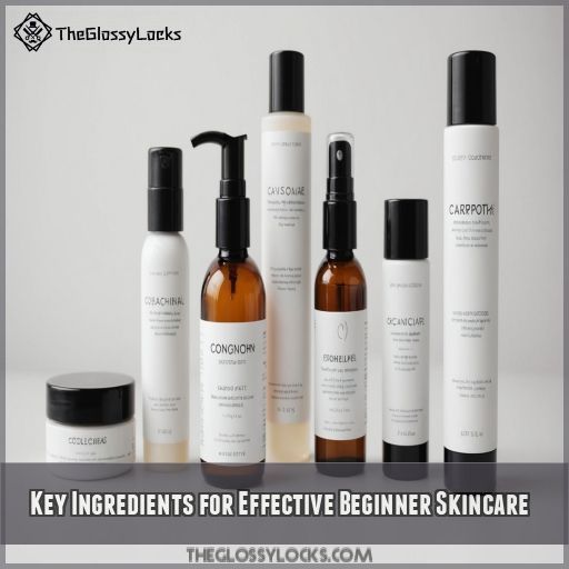 Key Ingredients for Effective Beginner Skincare