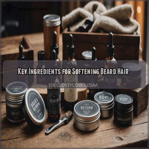 Key Ingredients for Softening Beard Hair