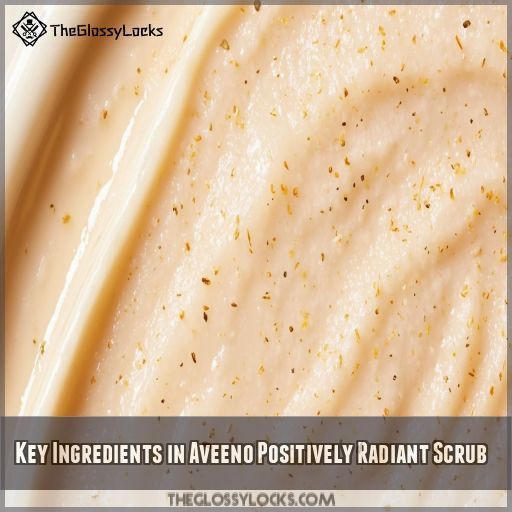 Key Ingredients in Aveeno Positively Radiant Scrub