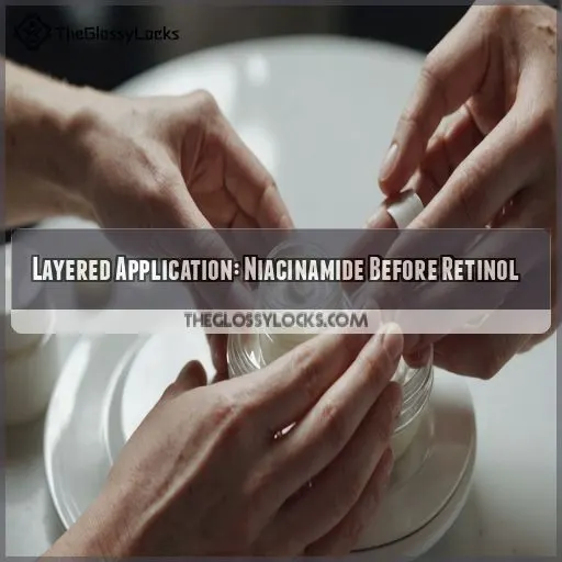 Layered Application: Niacinamide Before Retinol